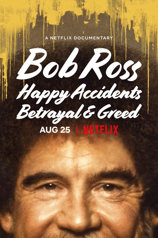 Bob Ross: Happy Accidents, Betrayal & Greed [PRE] [2021]