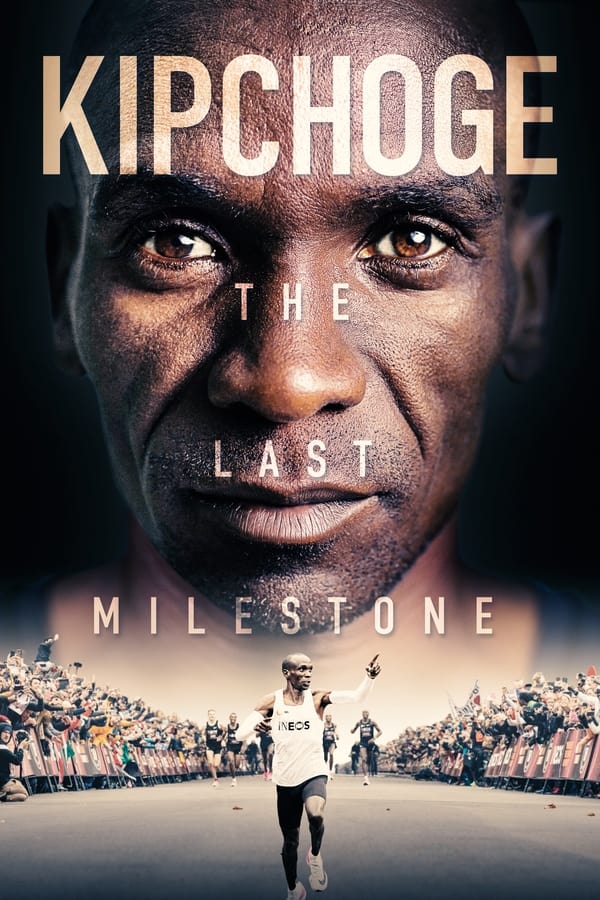 Kipchoge: The Last Milestone [PRE] [2021]