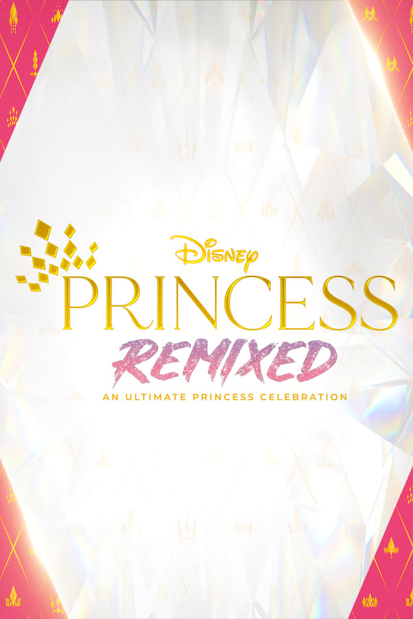 Disney Princess Remixed: An Ultimate Princess Celebration [PRE] [2021]